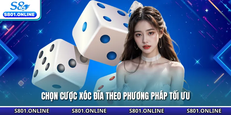 Chọn cược Xóc Đĩa theo phương pháp tối ưu
