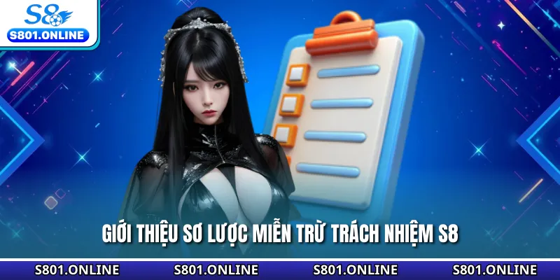 Giới thiệu sơ lược miễn trừ trách nhiệm S8
