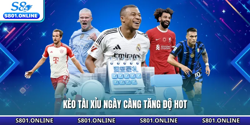 Kèo tài xỉu ngày càng tăng độ hot