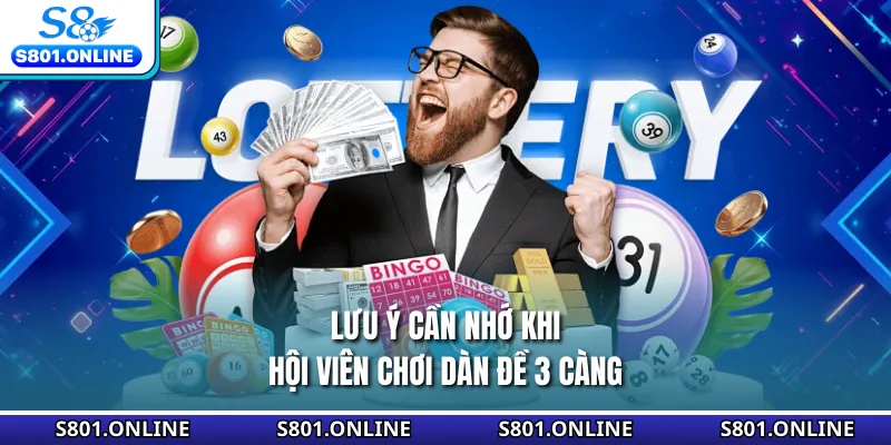 Lưu ý cần nhớ khi hội viên chơi dàn đề 3 càng