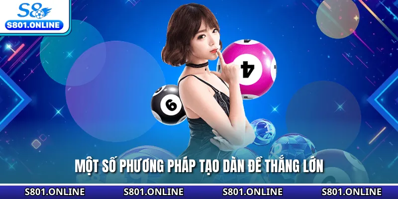 Một số phương pháp tạo dàn đề thắng lớn