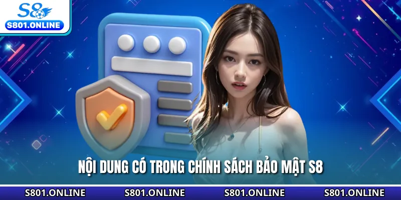 Nội dung có trong chính sách bảo mật S8