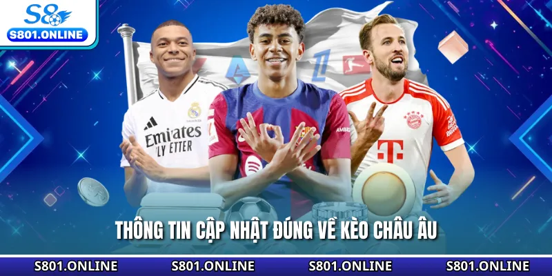 Thông tin cập nhật đúng về kèo châu Âu