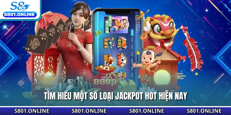 Tìm hiểu một số loại Jackpot hot hiện nay